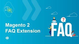 Magento 2 FAQ Extension | Build Informative And SEO-friendly FAQ Pages