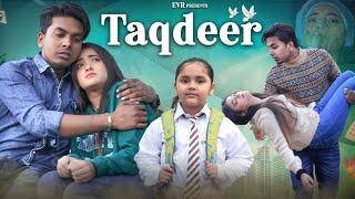 Taqdeer | Sad Love Story | True Love | Evr