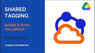 GoogleDrive - Share & Sync Tag group - Shared Tagging - Tagging for Windows