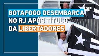 Botafogo desembarca no Rio de Janeiro após título da Libertadores