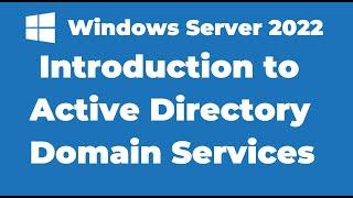27. Introduction to Active Directory Domain Services | Windows Server 2022