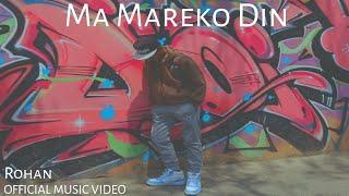 ROHAN - Ma Mareko Din  (Official Music Video) Beat by @Thugstage_Imperial