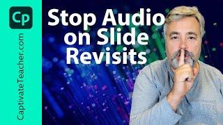 Stop Audio on Slide Revisits in Your Adobe Captivate Classic eLearning