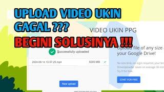 UPLOAD VIDEO UKIN GAGAL, SOLUSI AGAR UPLOAD VIDEO UKIN SUKSES DAN TIDAK PERLU WAKTU LAMA