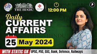 25 May Current Affairs 2024 | Daily Current Affairs | Current Affairs Today