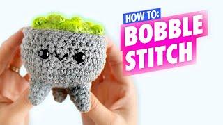How To Crochet: Bobble Stitch (Bo) - Beginner Amigurumi Tutorial