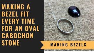 How To Make An Oval Bezel Fit Every Time - Oval Cabochon Bezel Setting