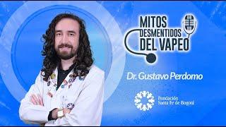 #91 Mitos desmentidos del vapeo. Dr Gustavo Perdomo.