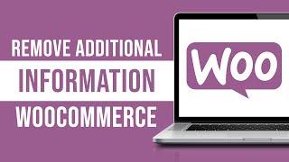 How To Remove Additional Information WooCommerce (Tutorial)
