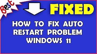 How to Fix Auto Restart Problem Windows 11