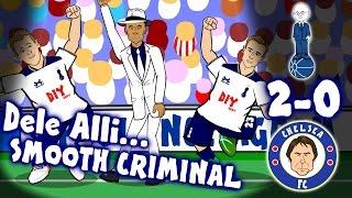 DELE ALLI SCORES TWO! Smooth Criminal ... TOTTENHAM vs CHELSEA 2-0 (Parody Goals Highlights 2017)