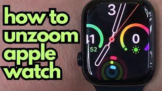 How to Unzoom Apple Watch - Full Guide