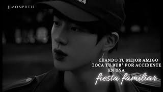 Imagina con SeokJin × 𝐂𝐮𝐚𝐧𝐝𝐨 𝐭𝐮 𝐦𝐞𝐣𝐨𝐫 𝐚𝐦𝐢𝐠𝐨 𝐭𝐨𝐜𝐚 𝐭𝐮 𝐛𝐮𝐛* 𝐩𝐨𝐫 𝐚𝐜𝐜𝐢𝐝𝐞𝐧𝐭𝐞 𝐞𝐧 𝐮𝐧𝐚 𝐟𝐢𝐞𝐬𝐭𝐚 𝐟𝐚𝐦𝐢𝐥𝐢𝐚𝐫 ᭄ C.U