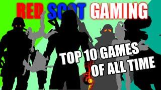 [Old] RedScotGaming's TOP 10 (Personal Favourite) GAMES!