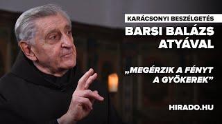 „Megérzik a fényt a gyökerek” – karácsonyi beszélgetés Barsi Balázs atyával