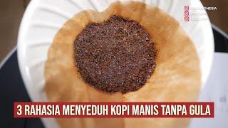 3 RAHASIA MENYEDUH KOPI MANIS TANPA GULA