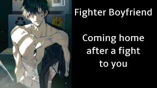 Fighter Boyfriend: Coming Home To You Bruised And Bloody (Boyfriend Roleplay Boyfriend Asmr)