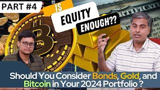 What's up with Bonds, Gold & Crypto in 2024 & beyond | Beyond the Bull | Part 4