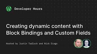 Developer Hours: Creating dynamic content in WordPress with Block Bindings and Custom Fields