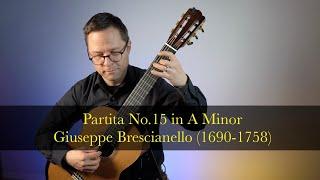 Partita No.15 in A Minor by Brescianello and Lesson for Classical Guitar