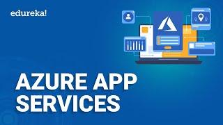 Azure App Service Tutorial | What is Azure App Service | Azure Training | Edureka