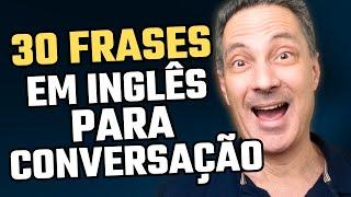 30 Frases Em Inglês Fundamentais Para Sua Conversação