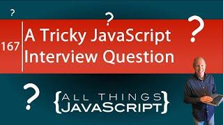 JavaScript Problem: A Tricky JavaScript Interview Question