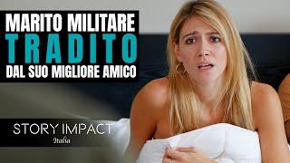 Tradisce il marito militare col suo migliore amico, ne pagherà le conseguenze