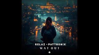 Relaz, Pattronix - Way Out - Official