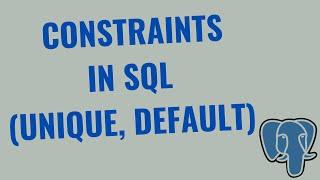 Tutorial 29 –Constraints in SQL | PostgreSQL | UNIQUE | DEFAULT