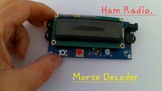 Ham Radio. Low Cost. CW. Morse Code Decoder.