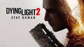 Dying Light 2 Stay Human(часть25)ФИНАЛ