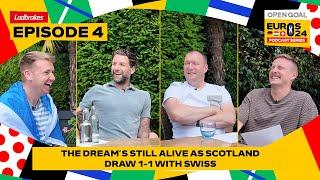 THE DREAM'S STILL ALIVE AS SCOTLAND DRAW 1-1 WITH SWITZERLAND | Open Goal Euros Podcast Episode 4