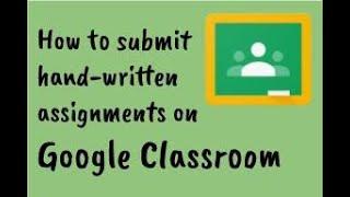 How to Submit Your Work on Google Classroom