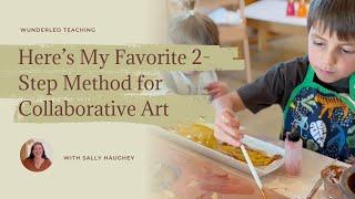 Here’s My Favorite 2-step Method for Collaborative Art