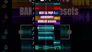 LIL PEEP & $UICIDEBOYS BANDLAB PRESETS #lilpeep  #bandlabpresets #bandlabartist