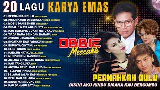 20 LAGU KARYA EMAS OBBIE MESSAKH - Pernahkah Dulu, Kisah Kasih Disekolah #dpmevergreen