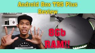 Android Box T95 Plus 8Gb Ram Review Malaysia.