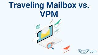 The Ultimate Virtual Mailbox Comparison: Traveling Mailbox vs. VPM