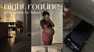 My Third Trimester Night Routine | How To Prepare For Labor 