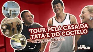 POD ENTRAR - Tour pela casa da Tata e do Cocielo com Lucas Rangel