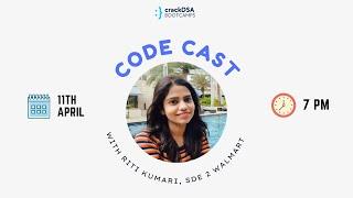 CodeCast 1 | Riti Kumari | SWE @ Walmart | LaunchPadx crackDSA