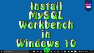 How To Install Mysql Workbench In Windows 10 