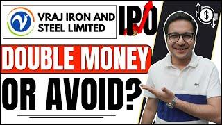 Vraj Iron and Steel IPO - Apply or avoid? |  Vraj Iron and Steel IPO Analysis |