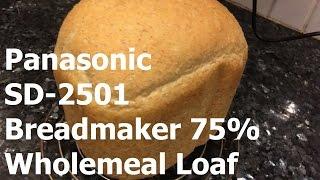 Panasonic SD-2501 breadmaker 75% Wholemeal loaf