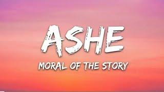 Ashe - Moral Of The Story (Lyrics)