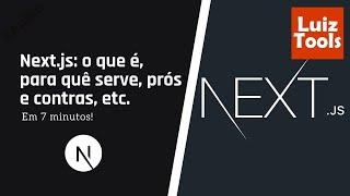 O que é Next.js? Para quê serve? Quais vantagens e desvantagens?