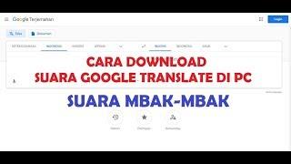 CARA DOWNLOAD SUARA GOOGLE TRANSLATE DI PC