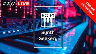 Synth Geekery Show 257