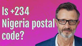 Is +234 Nigeria postal code?